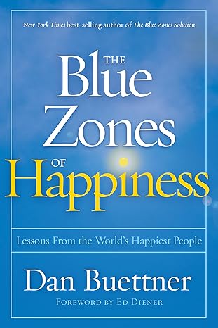 The Blue Zones of Happiness